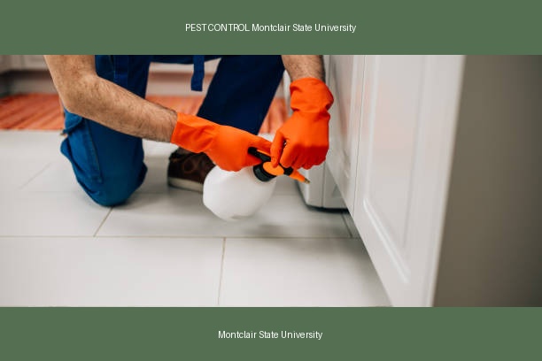 PEST CONTROL Montclair State University